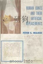 HUMAN JOINTS AND THEIR ARTIFICIAL REPLACEMENTS   1977  PDF电子版封面  0398036152   