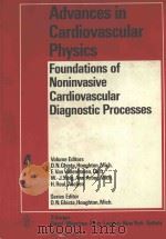 ADVANCES IN CARDIOVASCULAR PHYSICS  VOLUME 4  FOUNDATIONS OF NONINVASIVE CARDIOVASCULAR DIAGNOSTIC P（1979 PDF版）