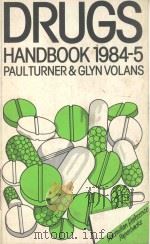 THE DRUGS HANDBOOK 1984-85   1984  PDF电子版封面  0333368800  PAUL TURNER AND GLYN N.VOLANS 