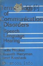 TERMINOLOGY OF COMMUNICATION DISORDERS SPEECH LANGUAGE HEARING   1978  PDF电子版封面  0683065009   