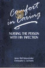 COMFORT IN CARING NURSING THE PERSON WITH HIV INFECTION   1989  PDF电子版封面  0673520043   