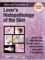 ATLAS AND SYNOPSIS OF LEVER'S HISTOPATHOLOGY OF THE SKIN SECOND EDITION   1999  PDF电子版封面  0781768450   
