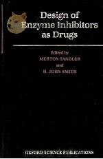 Design of enzyme inhibitors as drugs   1989  PDF电子版封面  0192615378  Sandler;Merton.;Smith;H. J. 
