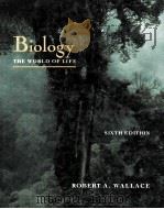 BIOLOGY THE WORLD OF LIFE  SIXTH EDITION   1992  PDF电子版封面  0673464806  ROBERT A.WALLACE 