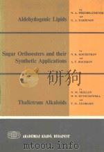 ALDEHYDOGENIC LIPIDS  SUGAR ORTHOESTERS AND THEIR SYNTHETIC APPLICATIONS  THALICTRUM ALKALOIDS（1971 PDF版）