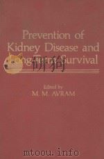 PREVENTION OF KIDNEY DISEASE AND LONG-TERM SURVIVAL   1982  PDF电子版封面  0306409658  M.M.AVRAM 
