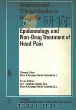 RESEARCH AND CLINICAL STUDIES IN HEADACHE VOLUME 5 EPIDEMIOLOGY AND NON-DRUG TREATMENT OF HEAD PAIN   1978  PDF电子版封面  3805528035  A.P.FRIEDMAN等 