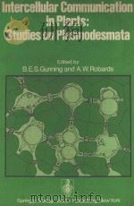 INTERCELLULAR COMMUNICATION IN PLANTS: STUDIES ON PLASMODESMATA  WITH 90 FIGURES（1976 PDF版）