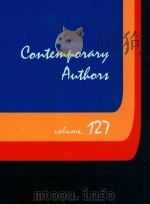 CONTEMPORARY AUTHORS  VOLUME 127   1989  PDF电子版封面  0810319538  SUSAN M.TROSKY 
