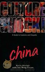 CULTURE SHOCK! CHINA   1990  PDF电子版封面  9812040803  KEVIN SINCLAIR 