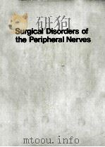 SURGICAL DISORDERS OF THE PERIPHERAL NERVES  SECOND EDITION   1975  PDF电子版封面  0443012644   