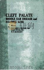 CLEFT PALATE MIDDLE EAR DISEASE AND HEARING LOSS   1978  PDF电子版封面  0398036675  MALCOLM D.GRAHAM  BRIAN F.MCCA 