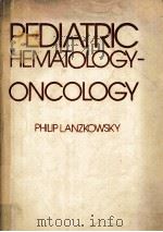 PEDIATRIC HEMATOLOGY-ONCOLOGY A TREATISE FOR THE CLINICIAN   1980  PDF电子版封面  0070363404  PHILIP LANZKOWSKY 