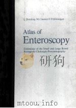ATLAS OF ENTEROSCOPY:ENDOSCOPY OF THE SMALL AND LARGE BOWEL;RETROGRADE CHOLANGIO-PANCREATOGRAPHY（1975 PDF版）