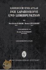 LEHRBUCH UND ATLAS DER LAPAROSKOPIE UND LEBERPUNKTION   1962  PDF电子版封面     