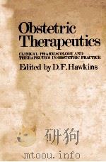 OBSTETRIC THERAPEUTICS:CLINICAL PHARMACOLOGY AND THERAPEUTICS IN OBSTETRIC PRACTICE   1974  PDF电子版封面  0702004715  D.F.HAWKINS 