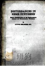 DISTURBANCES IN HEME SYNTHESIS   1966  PDF电子版封面    LUDWIG HEILMEYER 