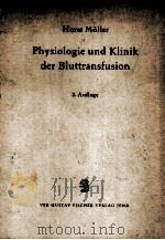 PHYSIOLOGIE UND KLINIK DER BLUTTRANSFUSION   1960  PDF电子版封面    HORST MOLLER 