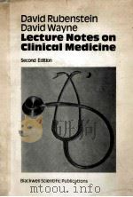 LECTURE NOTES ON CLINICAL MEDICINE  SECOND EDITION   1980  PDF电子版封面  0632005459  DAVID RUBENSTEIN  DAVID WAYNE 