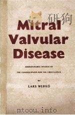 MITRAL VALVULAR DISEASE:HEMODYNAMIC STUDIES OF THE CONSEQUENCES FOR THE CIRCULATION   1964  PDF电子版封面    LARS WERKO 