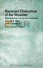 RECURRENT DISLOCATION OF THE SHOULDER:PHYSIOPATHOLOGY AND OPERATIVE CORRECTIONS  2ND REVISED EDITION（1981 PDF版）