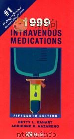 INTRAVENOUS MEDICATIONS:A HANDBOOK FOR NURSES AND ALLIED HEALTH PROFESSIONALS  FIFTEENTH EDITION（1999 PDF版）