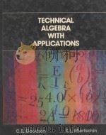 Technical algebra with applications   1985  PDF电子版封面  0471082414  Goodson;C. E.;Miertschin;S. L. 