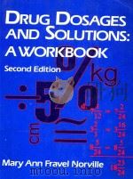 DRUG DOSAGES AND SOLUTIONS:A WORKBOOK  SECOND EDITION   1988  PDF电子版封面  0838517404   