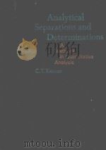 ANALYTICAL SEPARATIONS AND DETERMINATIONS:A TEXTBOOK IN QUANTITATIVE ANALYSIS   1971  PDF电子版封面    C.T.KENNER  RICHARD E.O'BRIEN 