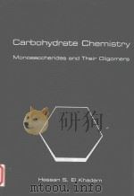 Carbohydrate chemistry:monosaccharides and their oligomers   1988  PDF电子版封面  0122368703  El Khadem;Hassan Saad 