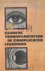 CORNEAL TRANSPLANTATION IN COMPLICATED LEUKOMAS     PDF电子版封面    PROFESSOR N.PUCHKOVSKAYA 