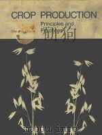 CROP PRODUCTION  PRINCIPLES AND PRACTICES   1976  PDF电子版封面  0716705818  STEPHEN R.CHAPMAN AND LARK P.C 