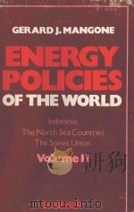 ENERGY POLICIES OF THE WORLD  INDONESIA THE NORTH SEA COUNTRIES THE SOVIET UNION  VOLUME II   1977  PDF电子版封面  0444002065  GERARD J.MANGONE 