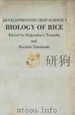 DEVELOPMENTSIN CROP SCIENCE 7  BIOLOGY OF RICE   1984  PDF电子版封面  044499615X  SHIGESABURO TSUNODA AND NORIND 