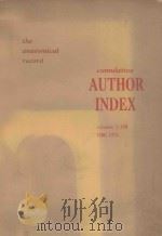 CUMULATIVE AUTHOR INDEX TO THE ANATOMICAL RECORD VOLUME 1-180 INCLUSIVE 1906-1974   1977  PDF电子版封面    ANITA KIMBRELL AND AARON J.LAD 