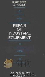 REPAIR OF INDUSTRIAL EQUIPMENT   1978  PDF电子版封面    A.TROITSKY AND V.PALKIN 