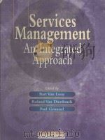 SERVICES MANAGEMENT AN INTEGRATED APPROACH   1998  PDF电子版封面  0273635255  BART VAN LOOY  ROLAND VAN DIER 