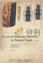 ATLAS OF INSECTS HARMFUL TO FOREST TREES  VOLUME 1   1976  PDF电子版封面  0444998748  VLADIMIR NOVAK  FERDINAND HROZ 