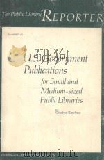 THE PUBLIC LIBRARY REPORTER  NUMER 20  U.S.GOVERNMENT PUBLICATIONS FOR SMALL AND MEDIUM-SIZED PUBLIC   1981  PDF电子版封面  0838932681  GLADYS SACHSE 