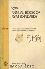 1979 ANNUAL BOOK OF ASTM STANDARDS  PART 25  PETROLEUN PRODUCTS AND LUBRICANTS(III) D 1981-LATEST;AE   1979  PDF电子版封面     