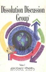 DISSOLUTION DISCUSSION GROUP VOLUME 1:A USER'S PERSPECTIVE ON DISSOLUTION（1999 PDF版）