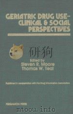 GERIATRIC DRUG USE-CLINICAL & SOCIAL PERSPECTIVES   1985  PDF电子版封面  0080319394  STEVEN R.MOORE  THOMAS W.TEAL 