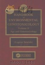 CRC HANDBOOK OF ENVIRONMENTAL GENOTOXICOLOGY VOLUME 2:AGE AND GENOTOXICOLOGY（1985 PDF版）