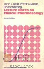 LECTURE NOTES ON CLINICAL PHARMACOLOGY  SECOND EDITION   1985  PDF电子版封面  0632008962  JOHN L.REID  PETER C.RUBIN  BR 