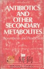 ANTIBIOTICS AND OTHER SECONDARY METABOLITES:BIOSYNTHESIS AND PRODUCTION（1978 PDF版）
