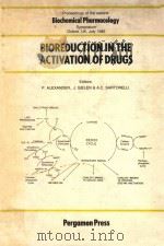 BIOREDUCTION IN THE ACTIVATION OF DRUGS   1986  PDF电子版封面  0080320309  P.ALEXANDER  J.GIELEN  A.C.SAR 