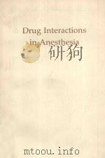 DRUG INTERACTIONS IN ANESTHESIA  SECOND EDITION   1986  PDF电子版封面  0812109988   