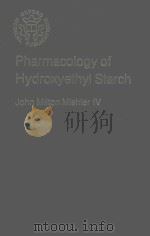 PHARMACOLOGY OF HYDROXYETHYL STARCH:USE IN THERAPY AND BLOOD BANKING   1982  PDF电子版封面  0192612395  JOHN MILTON MISHLER Ⅳ 