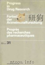 PROGRESS IN DRUG RESEARCH  FORTSCHRITTE DER ARZNEIMITTELFORSCHUNG PROGRES DES RECHERCHES PHARMACEUTI（1987 PDF版）