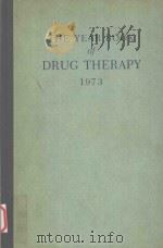 THE YEAR BOOK OF DRUG THERAPY  1973   1973  PDF电子版封面    DALE G.FRIEND 